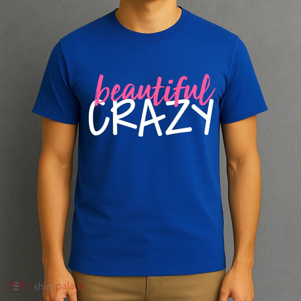 Beautiful Crazy Gift T-Shirt