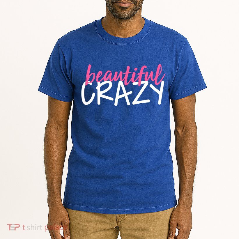 Beautiful Crazy Gift Tall T-Shirt