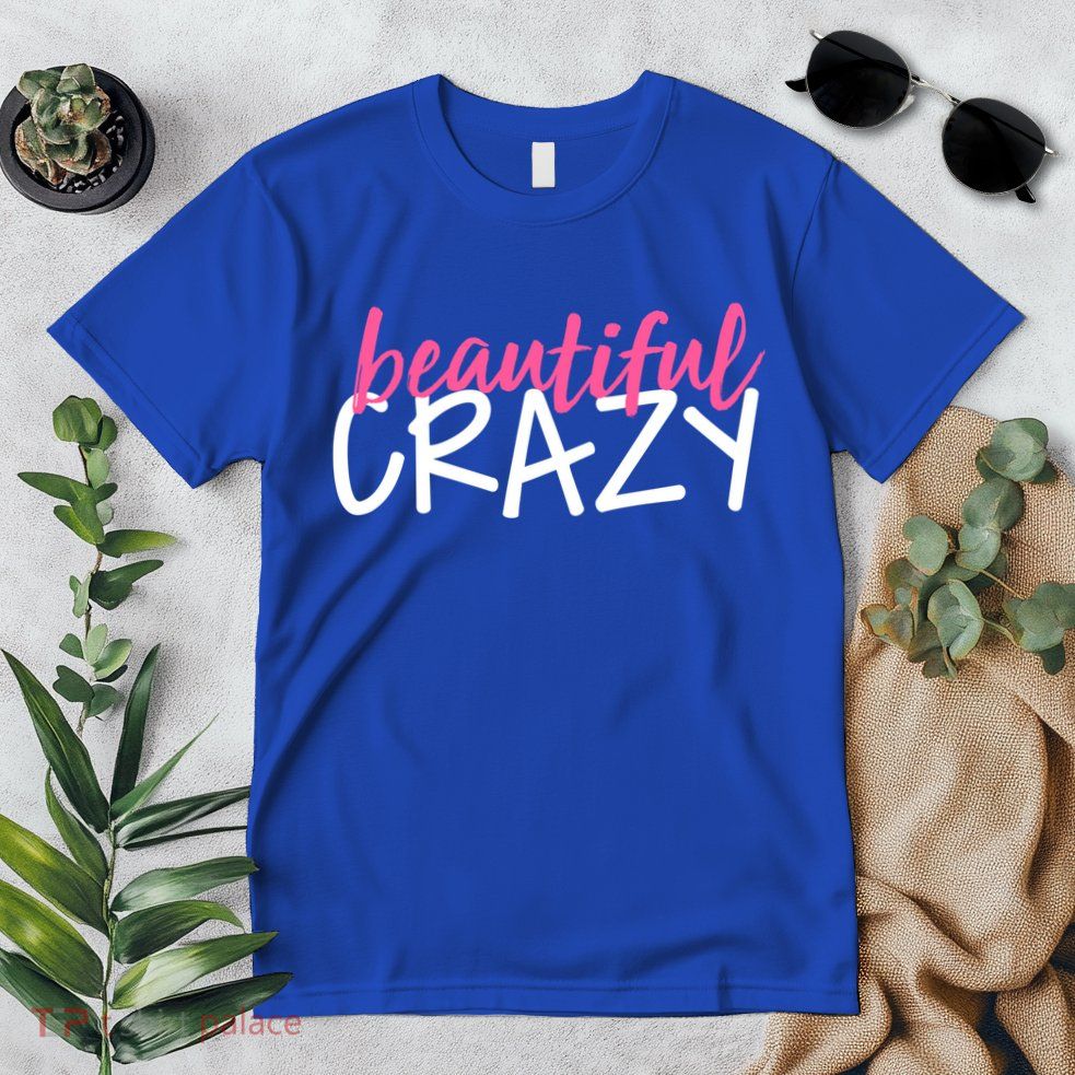 Beautiful Crazy Gift Premium T-Shirt
