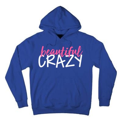 Beautiful Crazy Gift Tall Hoodie