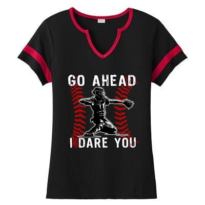 Baseball Catcher Go Ahead I Dare You Ladies Halftime Notch Neck Tee