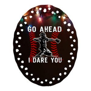 Baseball Catcher Go Ahead I Dare You Ceramic Oval Ornament