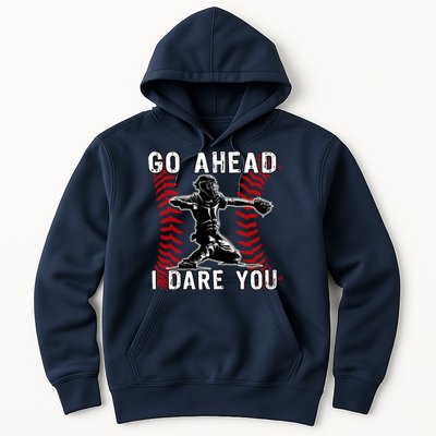 Baseball Catcher Go Ahead I Dare You Hoodie