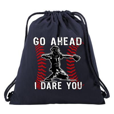 Baseball Catcher Go Ahead I Dare You Drawstring Bag