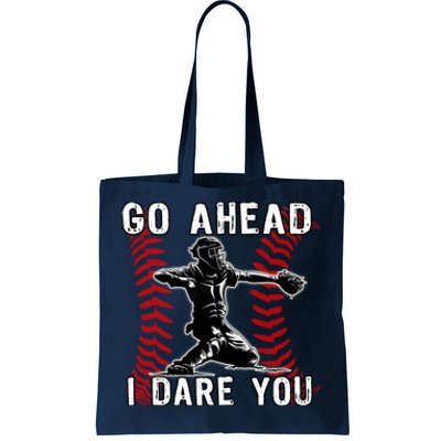 Baseball Catcher Go Ahead I Dare You Tote Bag