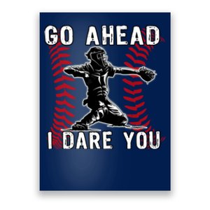 Baseball Catcher Go Ahead I Dare You Poster