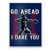 Baseball Catcher Go Ahead I Dare You Poster