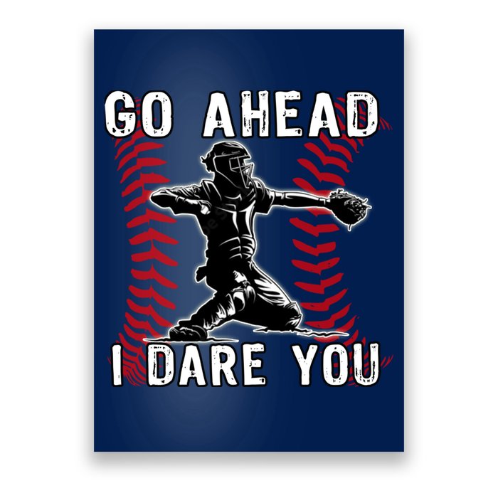 Baseball Catcher Go Ahead I Dare You Poster