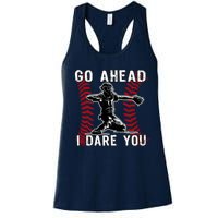 Baseball Catcher Go Ahead I Dare You Women's Racerback Tank