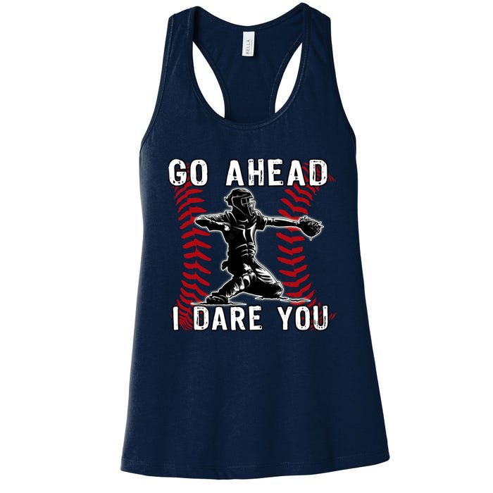 Baseball Catcher Go Ahead I Dare You Women's Racerback Tank