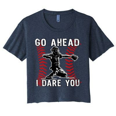 Baseball Catcher Go Ahead I Dare You Women's Crop Top Tee