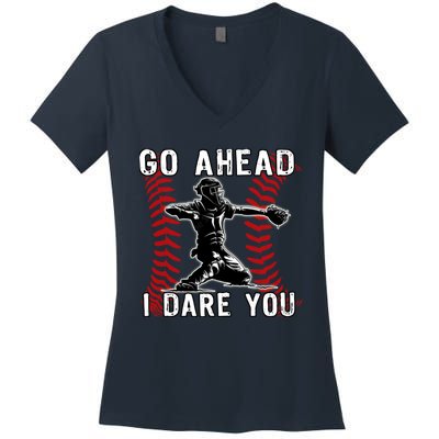 Baseball Catcher Go Ahead I Dare You Women's V-Neck T-Shirt