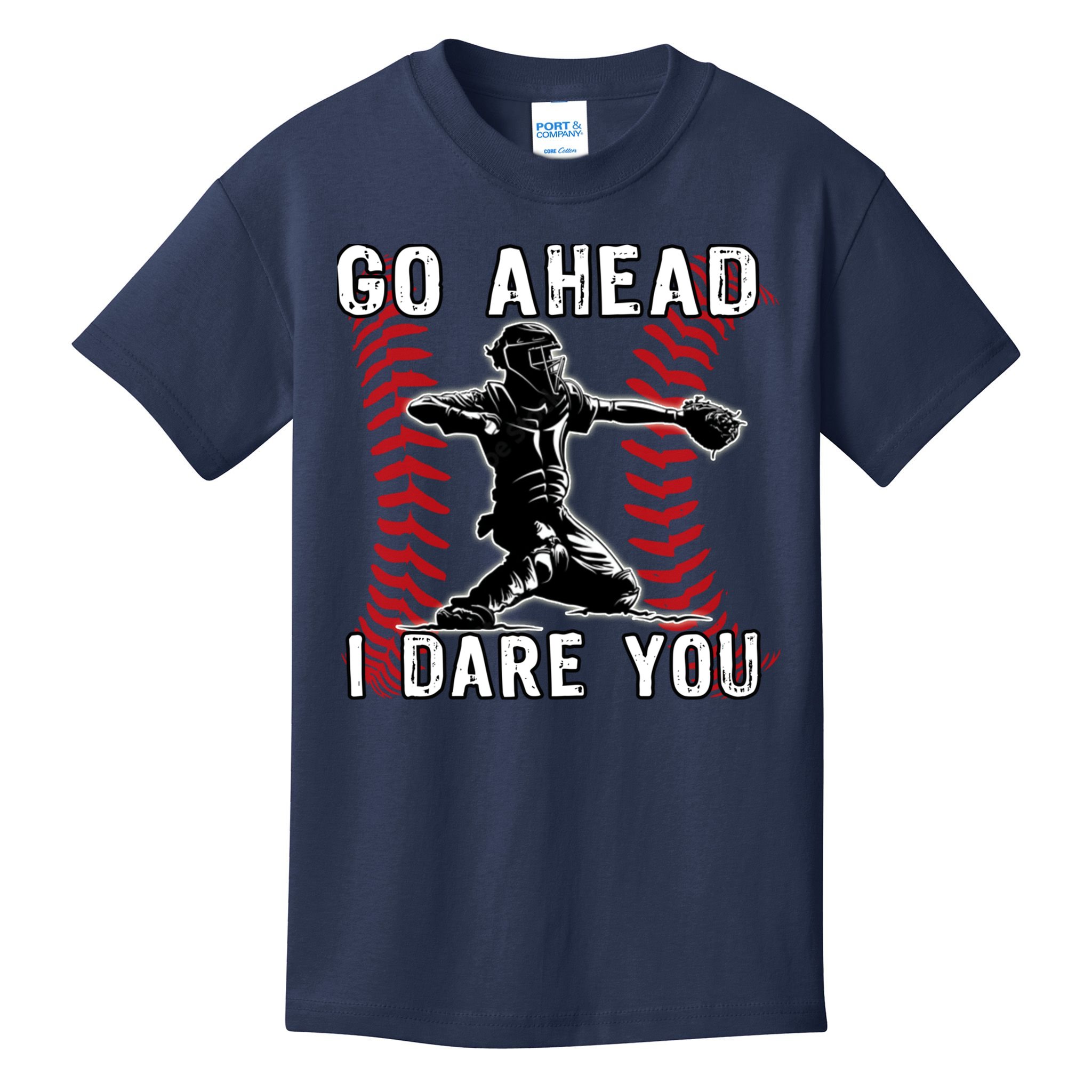 Baseball Catcher Go Ahead I Dare You Kids T-Shirt