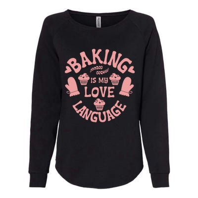 Bakeaholic Cute Gift Baking Is My Therapy Baking Is My Love Language Meaningful Womens California Wash Sweatshirt