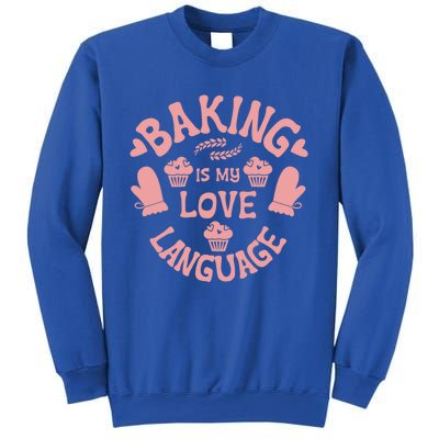 Bakeaholic Cute Gift Baking Is My Therapy Baking Is My Love Language Meaningful Sweatshirt