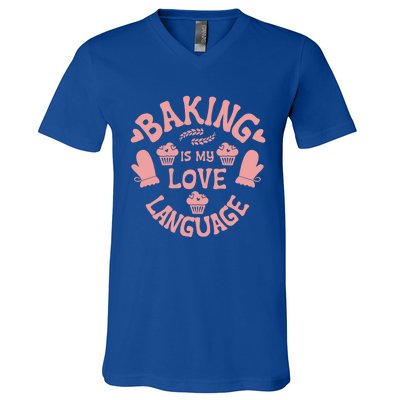 Bakeaholic Cute Gift Baking Is My Therapy Baking Is My Love Language Meaningful V-Neck T-Shirt