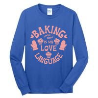 Bakeaholic Cute Gift Baking Is My Therapy Baking Is My Love Language Meaningful Tall Long Sleeve T-Shirt