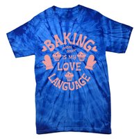 Bakeaholic Cute Gift Baking Is My Therapy Baking Is My Love Language Meaningful Tie-Dye T-Shirt