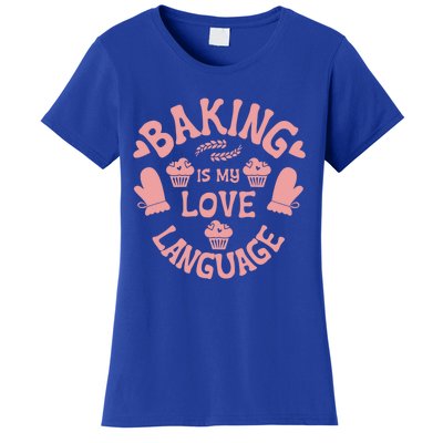 Bakeaholic Cute Gift Baking Is My Therapy Baking Is My Love Language Meaningful Women's T-Shirt