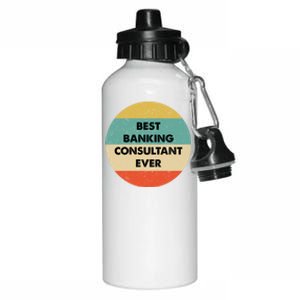 Banking Consultanmeaningful Gift Best Banking Consultant Ever Gift Aluminum Water Bottle