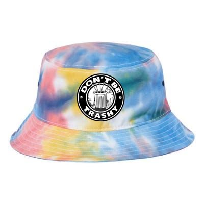 Baseball Cute Gift Don't Be Trashy Cute Gift Trash Can Gift Tie Dye Newport Bucket Hat