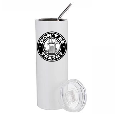 Baseball Cute Gift Don't Be Trashy Cute Gift Trash Can Gift Stainless Steel Tumbler