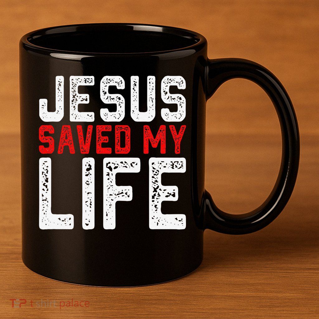 BOLD Christian Gift Jesus Saved My Life 11oz C Handle Ceramic Mug