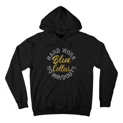 Blue Collar Hard Work No Handouts Hoodie