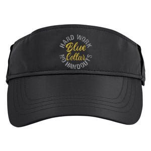 Blue Collar Hard Work No Handouts Adult Drive Performance Visor