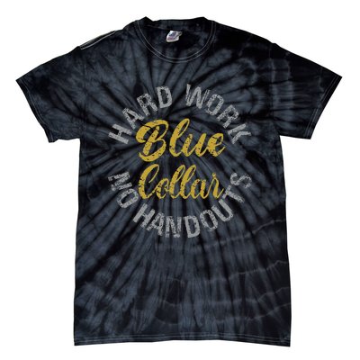 Blue Collar Hard Work No Handouts Tie-Dye T-Shirt