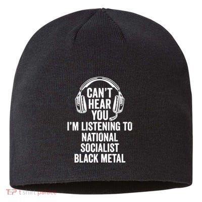 Blackmetalcringe CanT Hear You IM Listening To National Socialist Sustainable Beanie