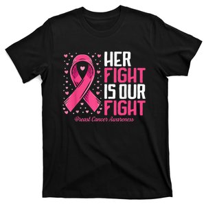 Breast Cancer Her Fight is Our Fight Breast Cancer Awareness T-Shirt