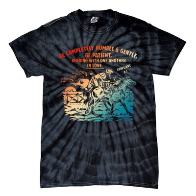 Be Completely Humble & Gentle Be Patient Bearing Tie-Dye T-Shirt