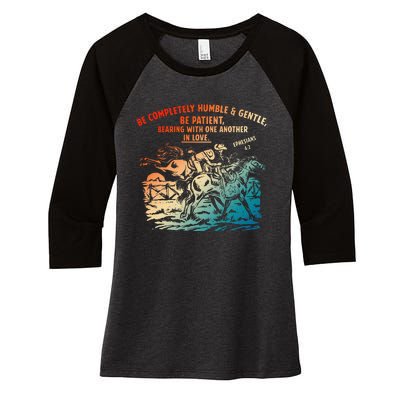 Be Completely Humble & Gentle Be Patient Bearing Women's Tri-Blend 3/4-Sleeve Raglan Shirt