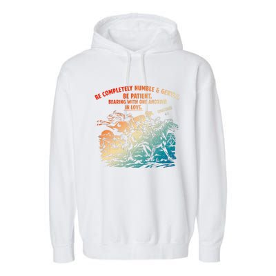 Be Completely Humble & Gentle Be Patient Bearing Garment-Dyed Fleece Hoodie