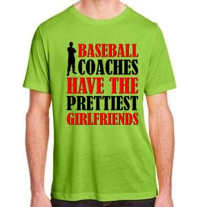 Baseball Coaches Have The Prettiest Girlfriends Adult ChromaSoft Performance T-Shirt