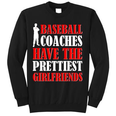 Baseball Coaches Have The Prettiest Girlfriends Sweatshirt