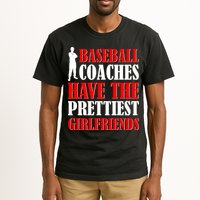 Baseball Coaches Have The Prettiest Girlfriends Tall T-Shirt