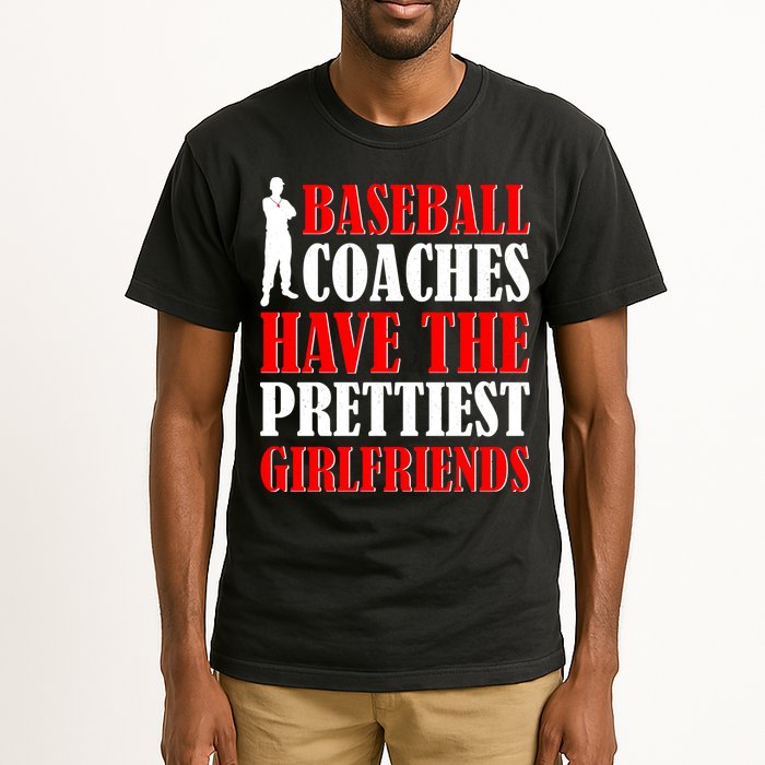 Baseball Coaches Have The Prettiest Girlfriends Tall T-Shirt