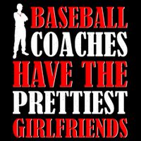 Baseball Coaches Have The Prettiest Girlfriends Tall T-Shirt
