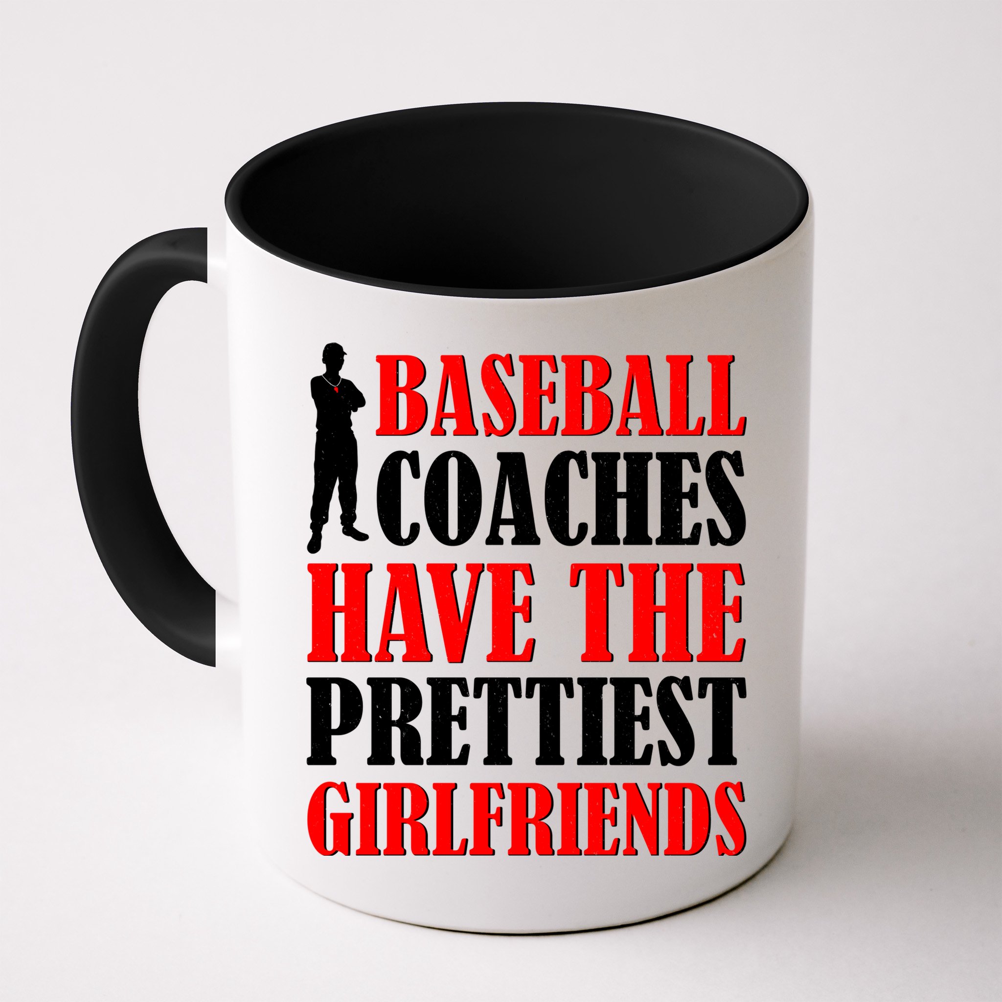 Baseball Coaches Have The Prettiest Girlfriends Mug