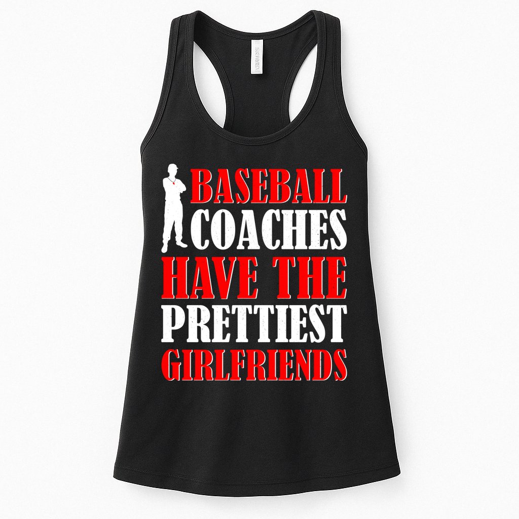 Baseball Coaches Have The Prettiest Girlfriends Womens Tank Top