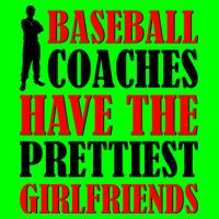 Baseball Coaches Have The Prettiest Girlfriends Button