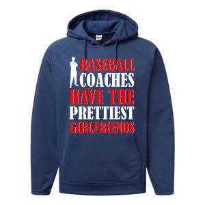 Baseball Coaches Have The Prettiest Girlfriends Performance Fleece Hoodie