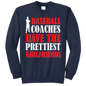 Baseball Coaches Have The Prettiest Girlfriends Sweatshirt