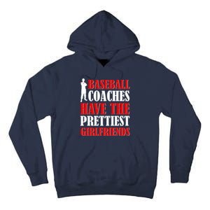 Baseball Coaches Have The Prettiest Girlfriends Tall Hoodie