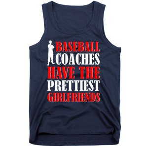 Baseball Coaches Have The Prettiest Girlfriends Tank Top