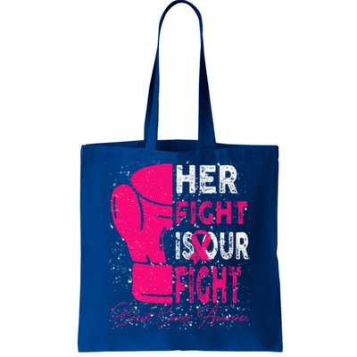 Breast Cancer Her Fight Is Our Fight Breast Cancer Awareness Tote Bag