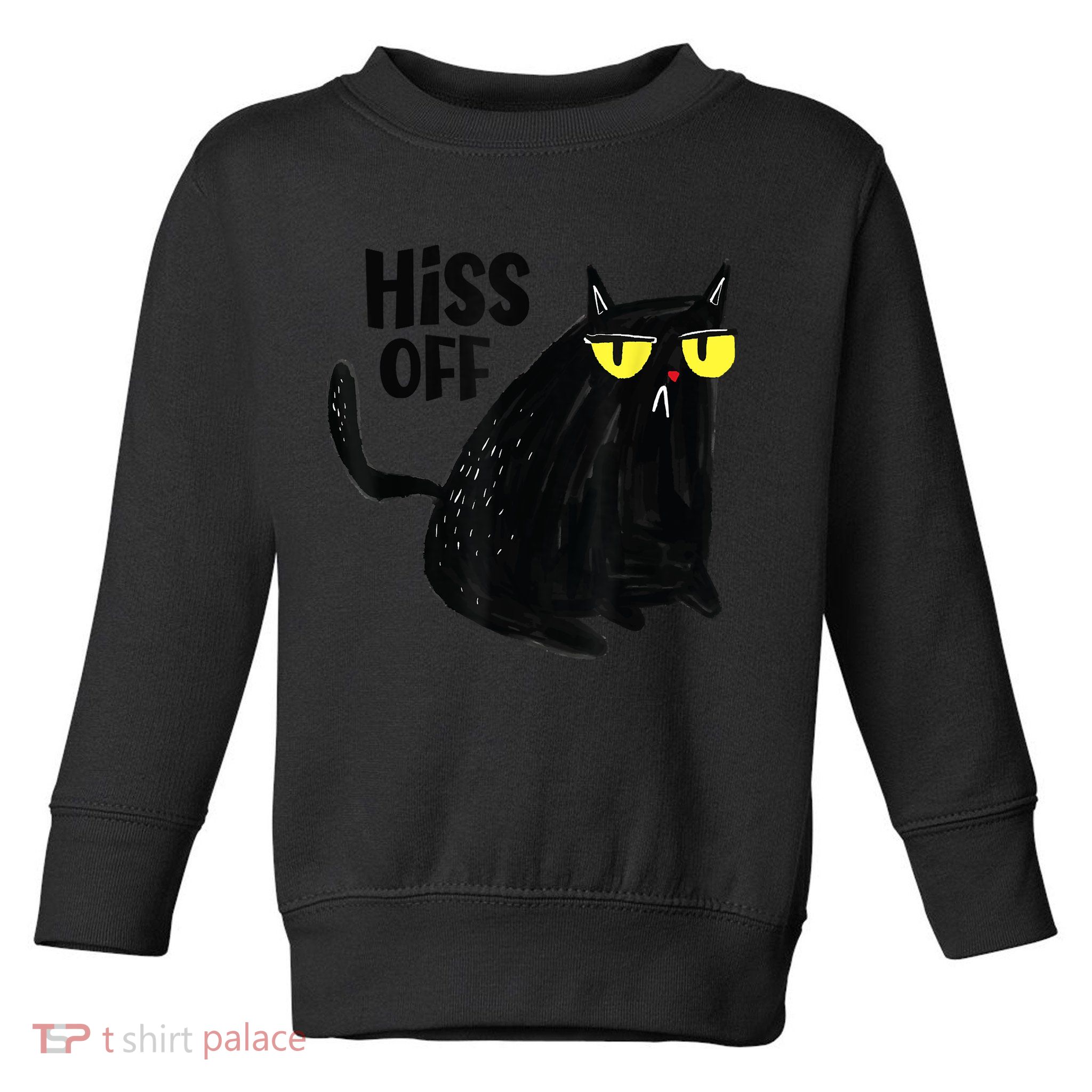 Black Cat Hiss Off Meow Cat Gifts Toddler Sweatshirt