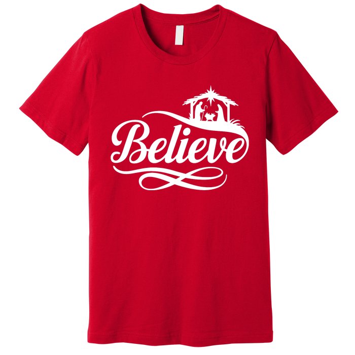 Believe Christmas Holiday Jesus Faith Xmas Holiday Premium T-Shirt